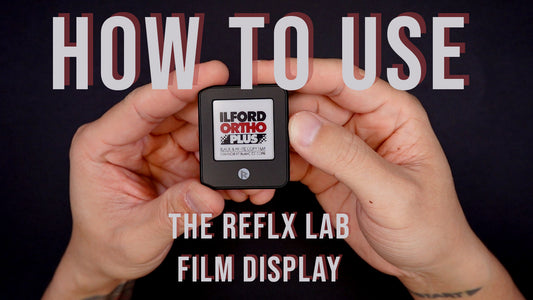 How to use the Reflx Lab Film Display Tutorial