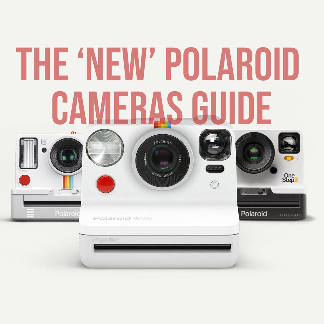 The 'New' Polaroid Cameras Guide - 8storeytree